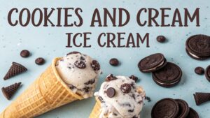 Cookies and Cream (Oreo) Ice Cream – A Classic Delight