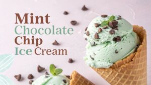 Mint Chocolate Chip Ice Cream – A Cool, Creamy Treat