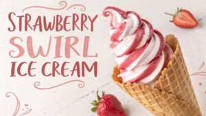 Strawberry Swirl Ice Cream – A Fruity, Creamy Delight