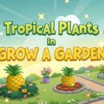 Tropical Plants in Grow a Garden – How to Unlock & Use Them